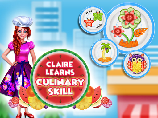 Play Claire Learns Culinary Skills Online