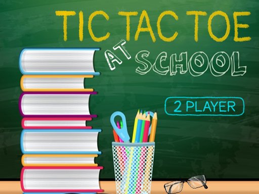 Play Tic Tac Toe At School Online