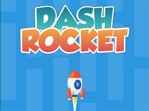 Play Dash Rocket Online