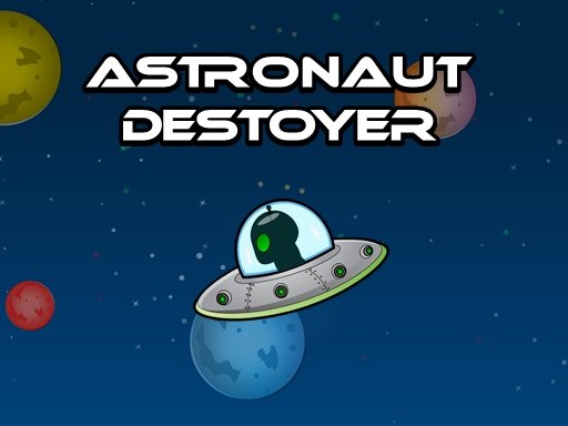 Play Astronout Destroyer Online