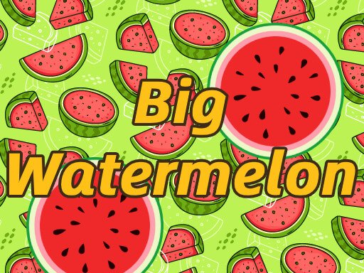Play BigWatermelon Online