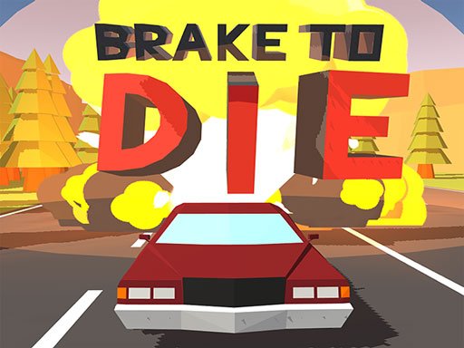 Play Brake To Die Online
