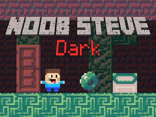 Play Noob Steve Dark Online